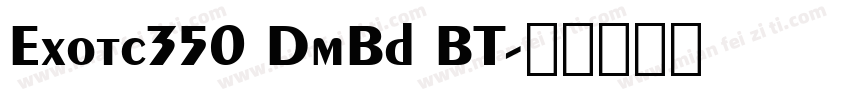 Exotc350 DmBd BT字体转换